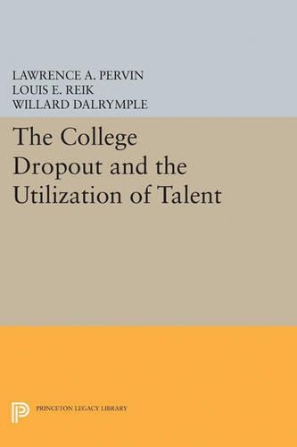 Бумажная книга «The College Dropout and the Utilization of Talent», авторов Лоуренс А. Первин, Луи Э. Рейк, Уиллард Далримпл - фото №1