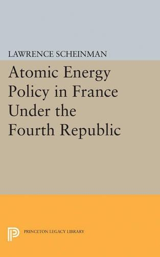 Бумажная книга «Atomic Energy Policy in France Under the Fourth Republic», автор Лоуренс Шейнман - фото №1