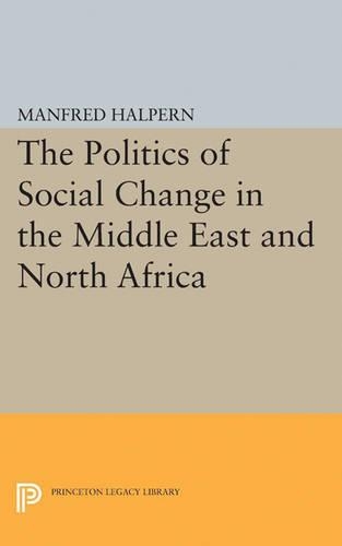 Бумажная книга «Politics of Social Change: In the Middle East and North Africa», автор Манфред Хальперн - фото №1