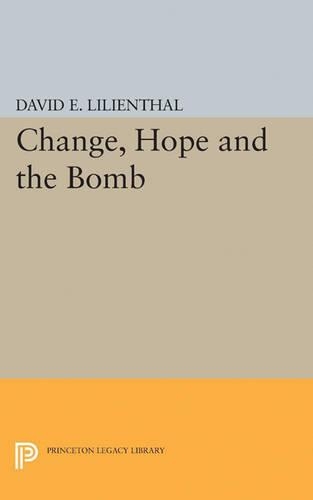 Паперова книга «Change, Hope and the Bomb», автор Девід Елі Лілієнталь - фото №1