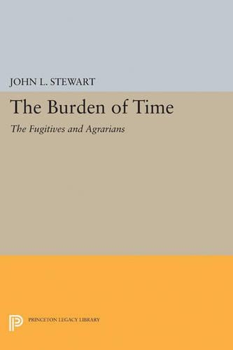 Бумажная книга «The Burden of Time: The Fugitives and Agrarians», автор Джон Линкольн Стюарт - фото №1