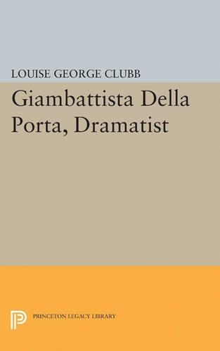 Бумажная книга «Giambattista Della Porta, Dramatist», автор Луиза Джордж Клабб - фото №1