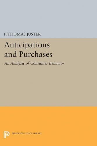 Бумажная книга «Anticipations and Purchases: An Analysis of Consumer Behavior», автор Фрэнсис Томас Юстер - фото №1