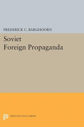 Бумажная книга «Soviet Foreign Propaganda», автор Фредерик Баргхорн - фото №1