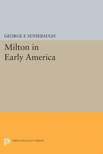 Бумажная книга «Milton in Early America», автор Джордж Фрэнк Сенсебо - фото №1