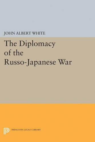 Бумажная книга «Diplomacy of the Russo-Japanese War», автор Джон Альберт Уайт - фото №1