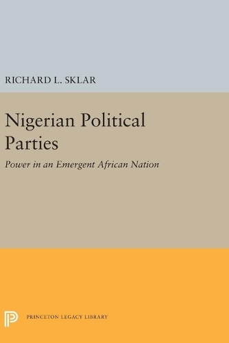 Бумажная книга «Nigerian Political Parties: Power in an Emergent African Nation», автор Ричард Л. Скляр - фото №1