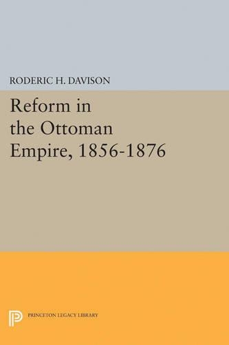 Бумажная книга «Reform in the Ottoman Empire, 1856-1876», автор Родерик Х. Дэвисон - фото №1
