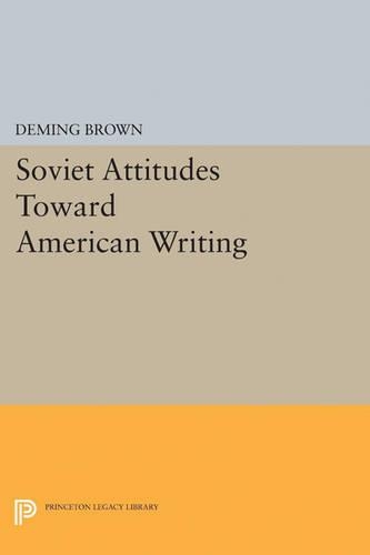 Бумажная книга «Soviet Attitudes Toward American Writing», автор Деминг Браун - фото №1