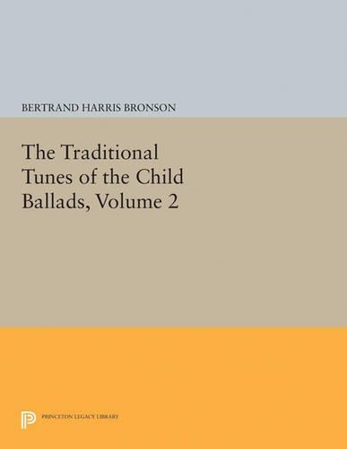 Бумажная книга «The Traditional Tunes of the Child Ballads, Volume 2», автор Бертран Харрис Бронсон - фото №1