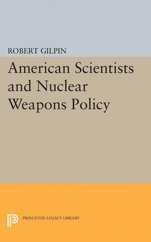 Бумажная книга «American Scientists and Nuclear Weapons Policy», автор Роберт Г. Гилпин - фото №1