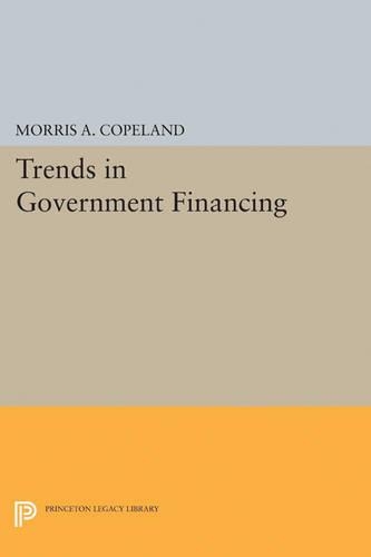 Бумажная книга «Trends in Government Financing», автор Моррис Альберт Коупленд - фото №1