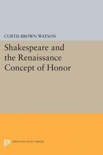 Бумажная книга «Shakespeare and the Renaissance Concept of Honor», автор Кертис Браун Уотсон - фото №1