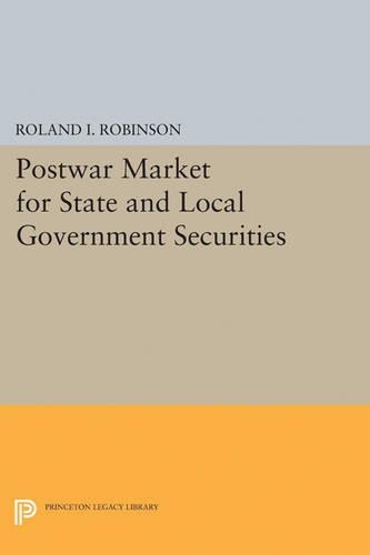 Бумажная книга «Postwar Market for State and Local Government Securities», автор Роланд И. Робинсон - фото №1