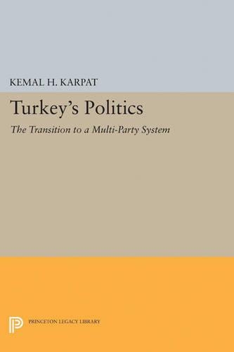 Бумажная книга «Turkey's Politics: The Transition to a Multi-Party System», автор Кемаль Х. Карпат - фото №1
