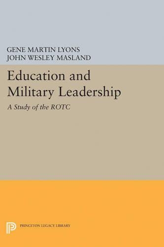 Паперова книга «Education and Military Leadership. A Study of the ROTC», авторів Джин Мартін Лайонс, Джон Уеслі Масланд - фото №1