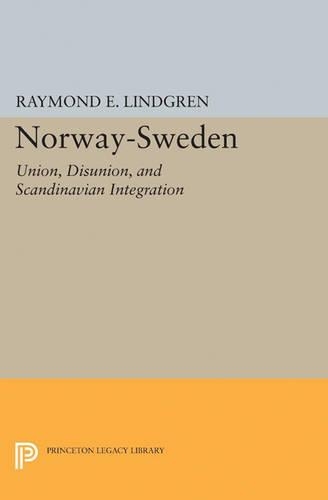 Бумажная книга «Norway-Sweden: Union, Disunion, and Scandinavian Integration», автор Рэймонд Э. Линдгрен - фото №1