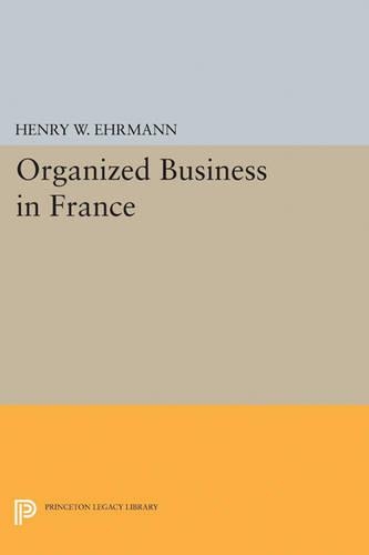 Бумажная книга «Organized Business in France», автор Генри Уолтер Эрманн - фото №1