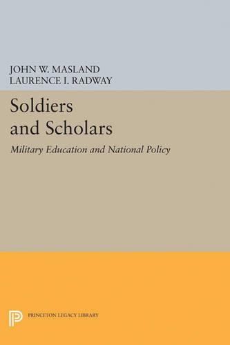 Паперова книга «Soldiers and Scholars: Military Education and National Policy», авторів Джон Уеслі Масланд, Лоренс І. Редвей - фото №1