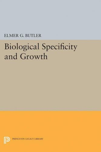 Бумажная книга «Biological Specificity and Growth», автор Элмер Г. Батлер - фото №1