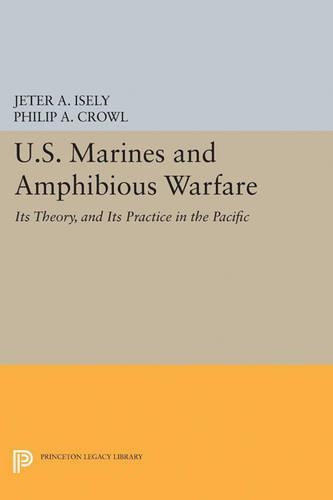 Бумажная книга «U.S. Marines and Amphibious Warfare», авторов Джетер А. Айсли, Филип А. Кроул - фото №1