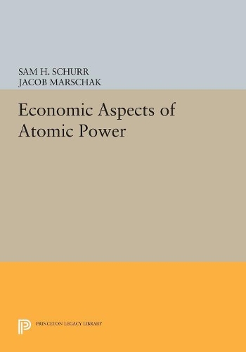 Бумажная книга «Economic Aspects of Atomic Power», авторов Джейкоб Маршак, Сэм Х. Шурр - фото №1
