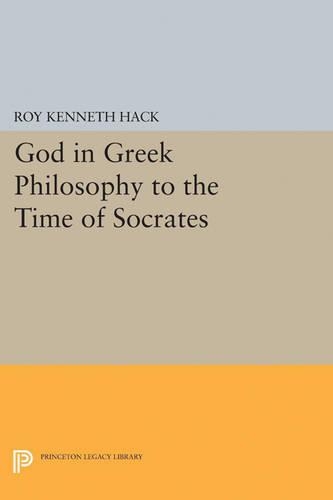 Бумажная книга «God in Greek Philosophy to the Time of Socrates», автор Рой Кеннет Хак - фото №1