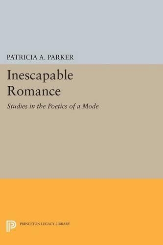 Бумажная книга «Inescapable Romance: Studies in the Poetics of a Mode», автор Патриция А. Паркер - фото №1