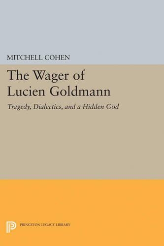 Бумажная книга «The Wager of Lucien Goldmann: Tragedy, Dialectics, and a Hidden God», автор Митчелл Коэн - фото №1