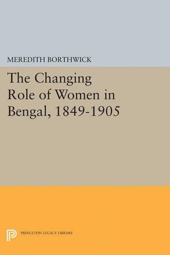 Бумажная книга «The Changing Role of Women in Bengal, 1849-1905», автор Мередит Бортвик - фото №1