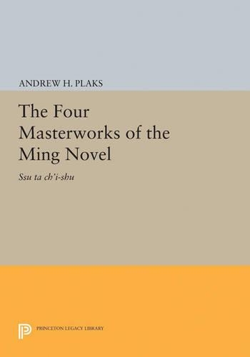 Бумажная книга «The Four Masterworks of the Ming Novel: Ssu ta ch'i-shu», автор Эндрю Х. Плакс - фото №1