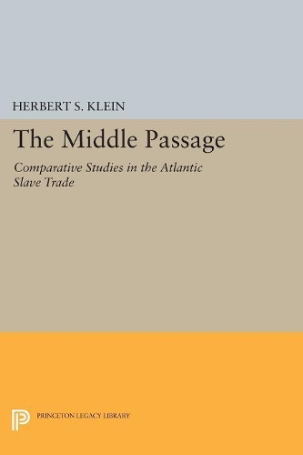 Бумажная книга «The Middle Passage: Comparative Studies in the Atlantic Slave Trade», автор Герберт С. Клейн - фото №1