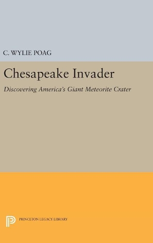 Бумажная книга «Chesapeake Invader: Discovering America's Giant Meteorite Crater», автор К. Уайли Поаг - фото №1
