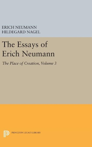 Бумажная книга «The Essays of Erich Neumann, Volume 3: The Place of Creation», автор Эрих Нойманн - фото №1