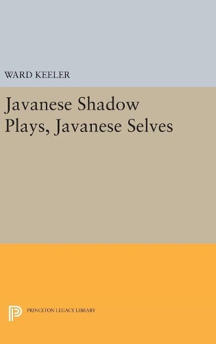 Бумажная книга «Javanese Shadow Plays, Javanese Selves», автор Уорд Килер - фото №1