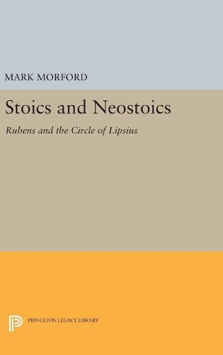 Бумажная книга «Stoics and Neostoics: Rubens and the Circle of Lipsius», автор Марк П. О. Морфорд - фото №1
