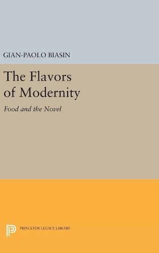 Паперова книга «The Flavors of Modernity: Food and the Novel», автор Джан-Паоло Біасін - фото №1