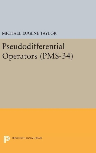 Бумажная книга «Pseudodifferential Operators», автор Майкл Юджин Тейлор - фото №1
