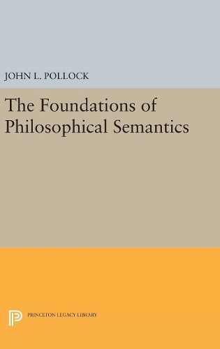 Бумажная книга «The Foundations of Philosophical Semantics», автор Джон Л. Поллок - фото №1