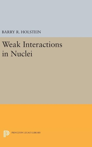 [object Object] «Weak Interactions in Nuclei», автор Баррі Р. Голштейн - фото №1