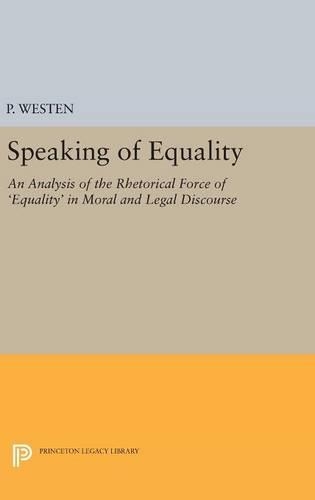 Паперова книга «Speaking of Equality: An Analysis of the Rhetorical Force of 'Equality' in Moral and Legal Discourse», автор П. Вестен - фото №1
