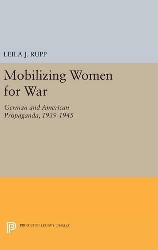 Паперова книга «Mobilizing Women for War: German and American Propaganda, 1939-1945», автор Лейла Дж. Рупп - фото №1