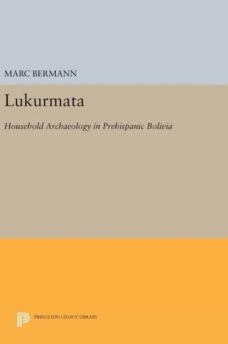Бумажная книга «Lukurmata: Household Archaeology in Prehispanic Bolivia», автор Марк Берманн - фото №1