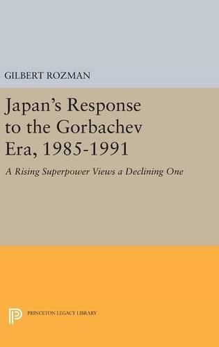 Бумажная книга «Japan's Response to the Gorbachev Era, 1985-1991: A Rising Superpower Views a Declining One», автор Гилберт Розман - фото №1