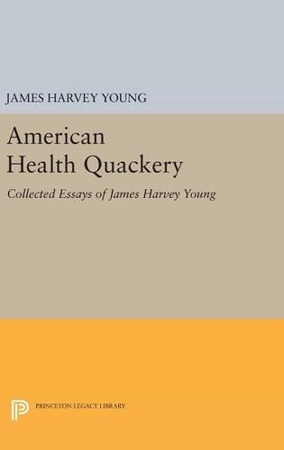 Паперова книга «American Health Quackery: Collected Essays of James Harvey Young», автор Джеймс Харві Янг - фото №1