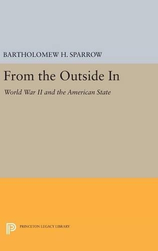Бумажная книга «From the Outside In: World War II and the American State», автор Бартоломью Х. Спэрроу - фото №1