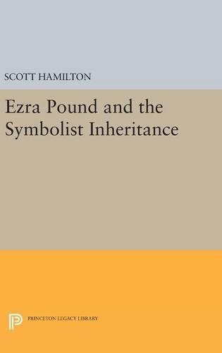 Бумажная книга «Ezra Pound and the Symbolist Inheritance», автор Скотт Гамильтон - фото №1