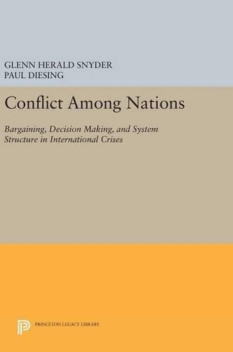 Паперова книга «Conflict Among Nations: Bargaining, Decision Making, and System Structure in International Crises», авторів Глен Геральд Снайдер, Пол Дізінг - фото №1