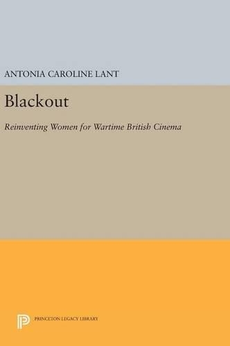 Бумажная книга «Blackout: Reinventing Women for Wartime British Cinema», автор Антония Каролина Лант - фото №1