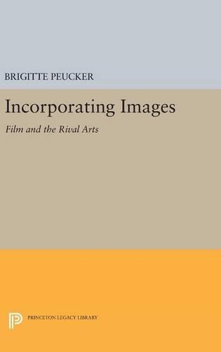 Бумажная книга «Incorporating Images: Film and the Rival Arts», автор Брижит Пекер - фото №1